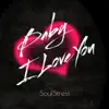 Baby I Love You - Single album lyrics, reviews, download