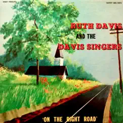 On the Right Road (feat. The Davis Sisters) by Ruth Davis And The Famous Davis Sisters album reviews, ratings, credits