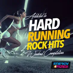 Addicted To Hard Running Rock Hits Workout Compilation (15 Tracks Non-Stop Mixed Compilation for Fitness & Workout 160 Bpm) by Various Artists album reviews, ratings, credits