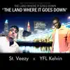 The Land Where It Goes Down (feat. YFL Kelvin) - Single album lyrics, reviews, download