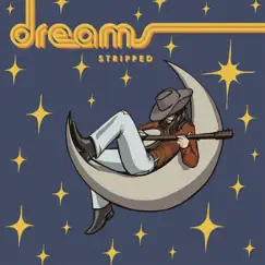 Dreams (Stripped) Song Lyrics