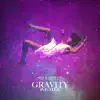 Gravity (feat. Anthony Lazaro) [Asca Remix] song lyrics