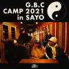 G.B.C Camp 2021 in Sayo (feat. 1LAW, KAYA, JAMS ONE, BEAR B & TEN'S UNIQUE) album lyrics, reviews, download