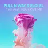 The Way You Love Me - Single album lyrics, reviews, download