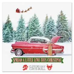 Spread a Little Love This Christmas (feat. Curtis Buell) Song Lyrics