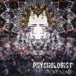 Dunyazad - Single by Psychologist album reviews, ratings, credits