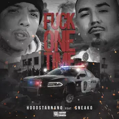 F**k One Time (feat. Sneako) - Single by Hoodstarnano album reviews, ratings, credits