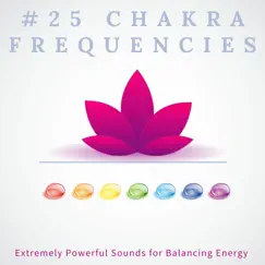 #25 Chakra Frequencies - Extremely Powerful Sounds for Balancing Energy by Spiritual Preachers album reviews, ratings, credits