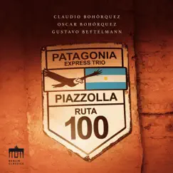Piazzolla: Patagonia Express Trio by Claudio Bohórquez, Oscar Bohórquez & Gustavo Beytelmann album reviews, ratings, credits