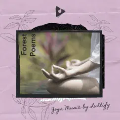Forest Poems by Yoga Music by Lullify & Relief Music Sessions album reviews, ratings, credits