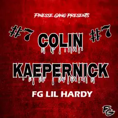 Colin Kaepernick - Single by FG Lil Hardy album reviews, ratings, credits