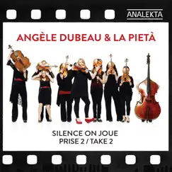 Silence On Joue - Take 2 by Angèle Dubeau & La Pietà album reviews, ratings, credits