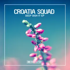 Deep Dish It - EP by Croatia Squad album reviews, ratings, credits