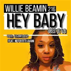 Hey Baby (Get It In) [feat. Nefertitti Avani] [extended version] - Single by Willie Beamin 216 album reviews, ratings, credits