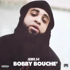 Bobby Bouche' - Single by JQ Mr.54 album reviews, ratings, credits