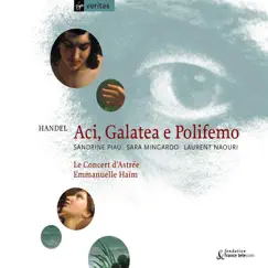 Handel:Aci, Galatea e Polifemo by Emmanuelle Haïm & Sandrine Piau album reviews, ratings, credits