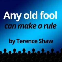Any Old Fool Can Make a Rule - Single by Terence Shaw album reviews, ratings, credits