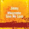 Give Me Love - Single album lyrics, reviews, download