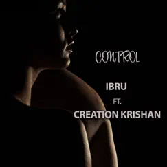 Control (feat. Creation Krishan) - Single by Ibru album reviews, ratings, credits