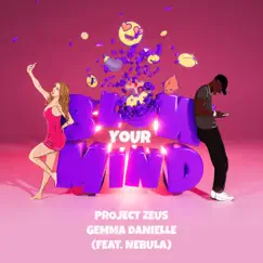 Blow Your Mind (feat. Nebula) - Single by Project Zeus & Gemma Danielle album reviews, ratings, credits