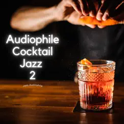 Audiophile Cocktail Jazz 2 by Jazz Audiophile album reviews, ratings, credits