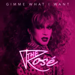 Gimme What I Want - Single by The Rosé album reviews, ratings, credits
