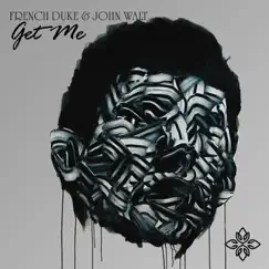 Get Me - Single by French Duke & John Walt album reviews, ratings, credits