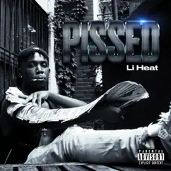 Pissed - Single by Li Heat album reviews, ratings, credits