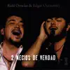 Dos Necios de Verdad album lyrics, reviews, download
