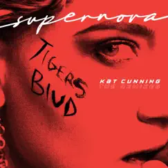Supernova (tigers blud) [The Remixes] - Single by Kat Cunning album reviews, ratings, credits