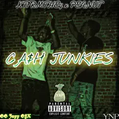 Cash Junkies (feat. Peanut) - Single by Ktfrmthe4 album reviews, ratings, credits