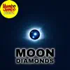 Moon Diamonds - Single album lyrics, reviews, download