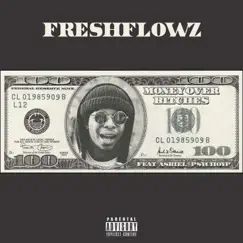 Money Over Bitches (feat. Asriel & Psychoyp) - Single by Freshflowz album reviews, ratings, credits