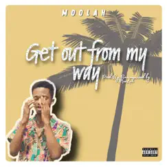 Get Out From My Way - Single by Moolahgh album reviews, ratings, credits