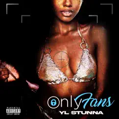 Only Fans - Single by YL Stunna album reviews, ratings, credits