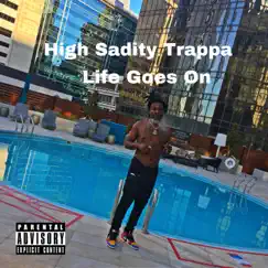 Life Goes On - Single by High Sadity Trappa album reviews, ratings, credits