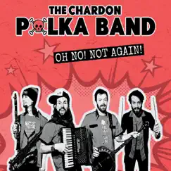 Oh No! Not Again! by The Chardon Polka Band album reviews, ratings, credits