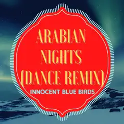 アラビアンナイツ(Dance Remix) - Single by Innocent Blue Birds album reviews, ratings, credits