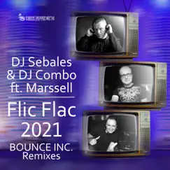 Flic Flac 2021 (feat. Marssell) [Bounce Inc. Remix] Song Lyrics