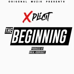 The Beginning (feat. X-Plicit) - Single by Oneal Rodriguez album reviews, ratings, credits