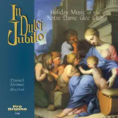 In Dulci Jubilo by The Notre Dame Glee Club & Daniel Stowe album reviews, ratings, credits