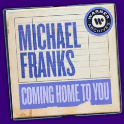 Coming Home to You - Single by Michael Franks album reviews, ratings, credits