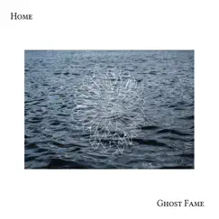 Home - Single by Ghost Fame album reviews, ratings, credits