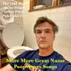 More More Great Name Poop Songs Songs album lyrics, reviews, download