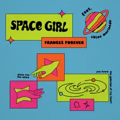 Space girl (feat. chloe moriondo) - Single by Frances Forever album reviews, ratings, credits