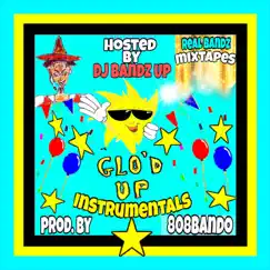 Glo'd Up Instrumentals (Instrumental) - Single by DJ Bandz Up album reviews, ratings, credits