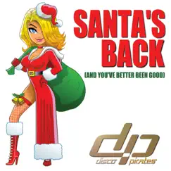 Santa's Back (And You've Better Been Good) - Single by Disco Pirates album reviews, ratings, credits