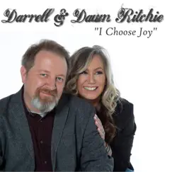 I Choose Joy - Single by Darrell & Dawn Ritchie album reviews, ratings, credits