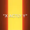 X Actly Y - Single album lyrics, reviews, download