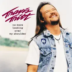 No More Looking Over My Shoulder by Travis Tritt album reviews, ratings, credits
